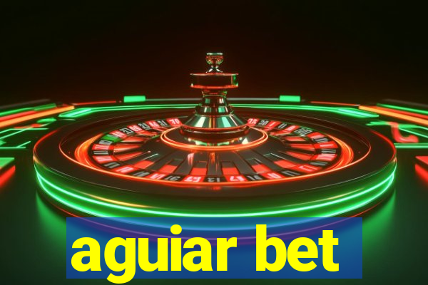 aguiar bet
